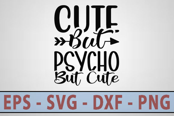 Cute but Psycho, But Graphics for Local Crafts