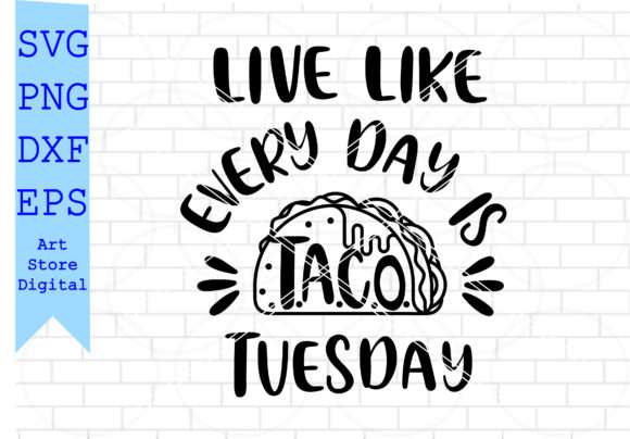 Every Day is Taco Tuesday SVG for Crafts and Graphics