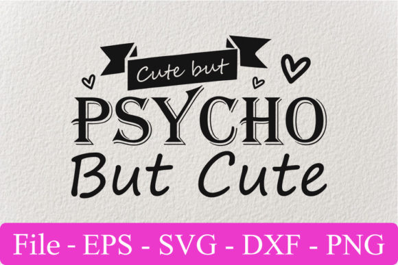 Funny SVG Design: Cute but Psycho Graphics for Crafts