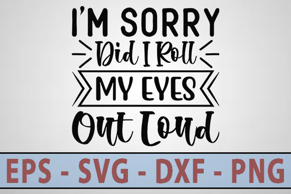 Funny Svg Design I’m Sorry Did I Roll Supports Playful Branding