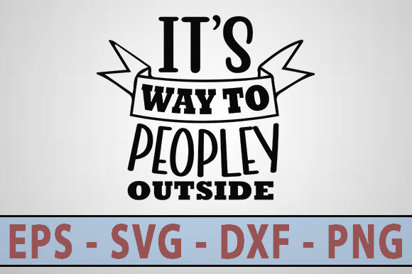 Funny Svg Design, It’s Way to Peopley