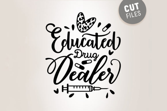 Graphic Design for Crafts: Educated Drug Dealer Svg