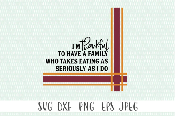 I Am Thankful for a Family - Funny SVG