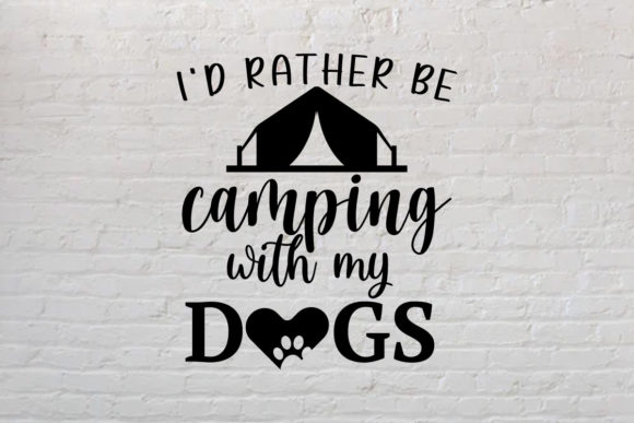 I’d Rather Be Camping, Funny SVG Graphics for Crafts