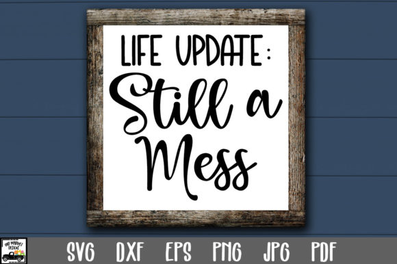 Life Update Still a Mess Graphics for Crafts