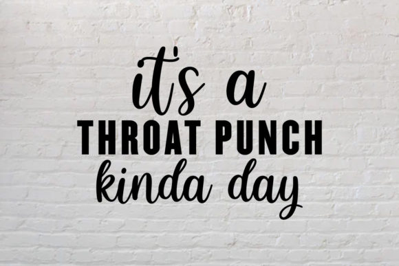 Throat Punch Kinda Day SVG for Crafts and Graphics