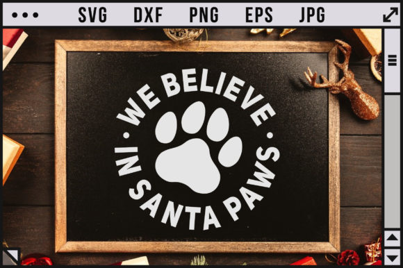 We Believe in Santa Paws Graphics